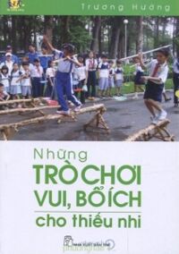 Những trò chơi vui, bổ ích cho thiếu nhi - Trương Hưởng