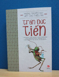 Những Truyện Hay Viết Cho Thiếu Nhi - Trần Đức Tiến