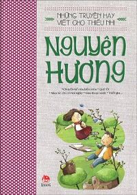 Những Truyện Hay Viết Cho Thiếu Nhi - Nguyên Hương