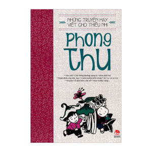 Những truyện hay viết cho thiếu nhi - Phong Thu