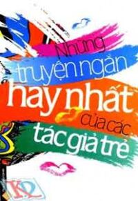 Những truyện ngắn hay nhất của các tác giả trẻ