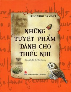 Những Tuyệt Phẩm Dành Cho Thiếu Nhi - Leonardo da Vinci,Bùi Thị Thái Dương