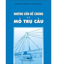 Những Vấn Đề Chung Và Mố Trụ Cầu