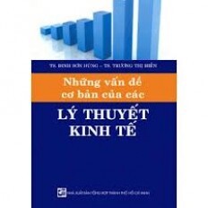 Những Vấn Đề Cơ Bản Của Các Lý Thuyết Kinh Tế