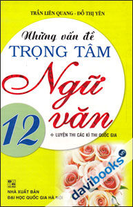 Những Vấn Đề Trọng Tâm Ngữ Văn 12