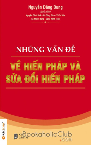 Những vấn đề về hiến pháp và sửa đổi hiến pháp