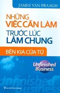 NHỮNG VIỆC CẦN LÀM TRƯỚC LÚC LÂM CHUNG - Bên kia cửa tử