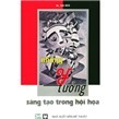 Những ý tưởng sáng tạo trong hội hoạ - Gia Bảo