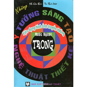 Những Ý Tưởng Sáng Tạo - Vận Dụng Hình Ảnh Truyền Thống Nước Ngoài Trong Nghệ Thuật Thiết Kế