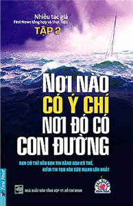 Nơi nào có ý chí, nơi đó có con đường (T2) - Nhiều Tác Giả