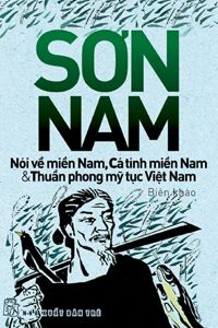 Nói về miền Nam - Cá tính miền Nam - Thuần phong mỹ tục Việt Nam - Sơn Nam