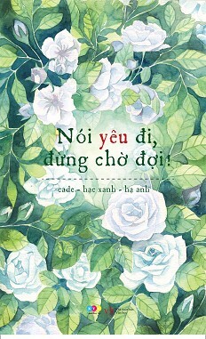 Nói Yêu Đi, Đừng Chờ Đợi