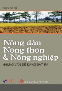 Nông Dân Nông Thôn Và Nông Nghiệp - Những Vấn Đề Đang Đặt Ra