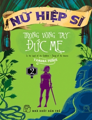 Nữ Hiệp Sĩ Tập 2 - Trong Vòng Tay Đức Mẹ