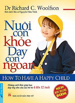 Nuôi con khỏe, dạy con ngoan (từ 4 đến 12 tuổi) - Dr Carol Valinejad