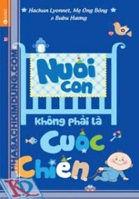 Nuôi Con Không Phải Là Cuộc Chiến