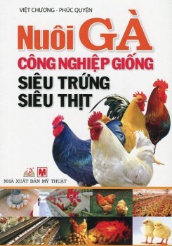 Nuôi Gà Công Nghiệp Giống Siêu Trứng - Siêu Thịt