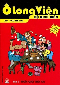 Ô Long Viện - Bộ Kinh Điển (Tập 1): Thầy Giỏi Trò Tài