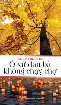 Ở Xứ Đàn Bà Không Chạy Chợ