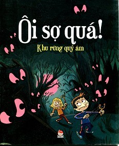 Ôi Sợ Quá - Khu Rừng Quỷ Ám