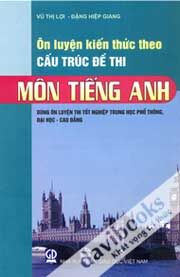 Ôn Luyện Kiến Thức Theo Cấu Trúc Đề Thi Môn Tiếng Anh