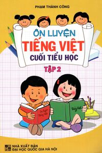 Ôn Luyện Tiếng Việt Cuối Tiểu Học (Tập 2)