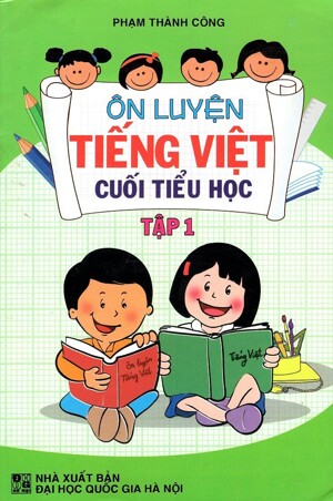 Ôn Luyện Tiếng Việt Cuối Tiểu Học Tập 1