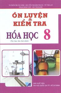 Ôn luyện và kiểm tra Hoá Học 8