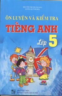 Ôn luyện và kiểm tra Tiếng anh 5