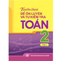 Ôn luyện và kiểm tra toán 2 Tập 1