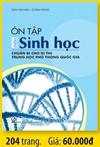 Ôn tập môn sinh học chuẩn bị cho kỳ thi thpt quốc gia