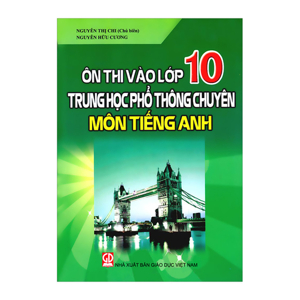 Ôn Thi Vào Lớp 10 Trung Học Phổ Thông Chuyên Môn Tiếng Anh