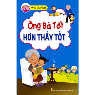 Ông Bà Tốt Hơn Thầy Tốt