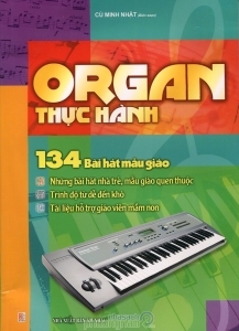 Organ Thực Hành - 134 Bài Hát Mẫu Giáo