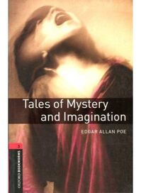 Oxford Bookworms 3 Tales of Mystery and Imagination