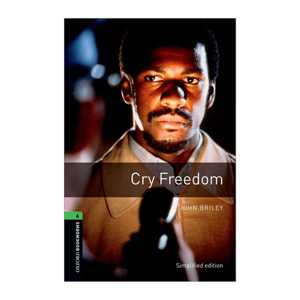 Oxford Bookworms Library Level 6: Cry Freedom