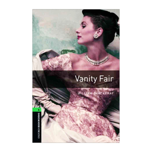 Oxford Bookworms Library Level 6: Vanity Fair