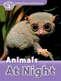 Oxford Read And Discover 4: Animals At Night