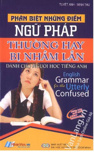 Phân Biệt Những Điểm Ngữ Pháp Thường Hay Bị Nhầm Lẫn - Dành Cho Người Học Tiếng Anh