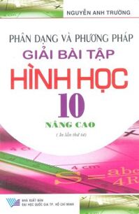 Phân Dạng Và Phương Pháp Giải Bài Tập Hình Học 10 Nâng Cao