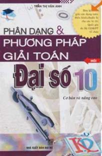 Phân Dạng Và Phương Pháp Giải Toán Đại Số 10