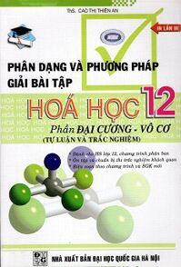 Phân Dạng Và Phương Pháp Giải Bài Tập Hóa Học 12 Phần Đại Cương Vô Cơ