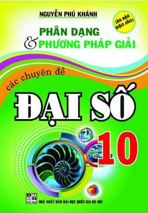 Phân dạng và phương pháp giải các chuyên đề Đại số 10