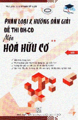 Phân Loại & Hướng Dẫn Giải Đề Thi Đại Học - Cao Đẳng  Môn Hóa - Phần Hữu Cơ (Tập 2)