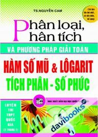 Phân Loại Phân Tích Và Phương Pháp Giải Toán Hàm Số Mũ Và Logarit Tích Phân Số Phức