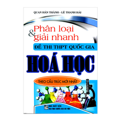 Phân Loại Và Giải Nhanh Đề Thi THPT Quốc Gia Hóa Học