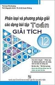 Phân loại và phương pháp giải các dạng bài tập Toán Giải tích 12