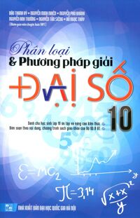 Phân Loại và Phương Pháp Giải Đại Số 10