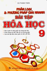 Phân loại và phương pháp giải nhanh bài tập Hóa học 9