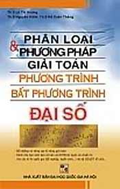 Phân loại và phương pháp giải toán Phương Trình Bất Phương Trình Đại số